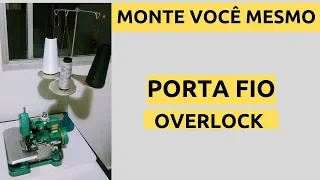 COMO MONTAR PORTA FIO DA MAQUINA OVERLOCK CHINESINHA