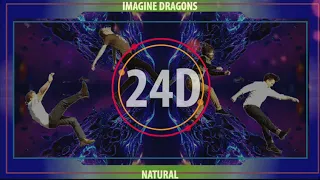 Imagine Dragons - Natural (24D AUDIO)🎧