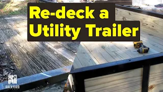 How to Redeck a Utility Trailer (Step by Step) | Backyardscape