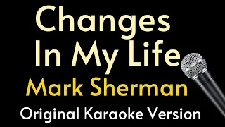 Mark Sherman - Changes In My Life - Black Screen (Lyrics Karaoke)