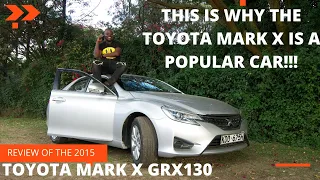 THIS IS WHY THE TOYOTA MARK X IS A POPULAR CAR !! Review of the 2015 MARK X GRX130 #markx