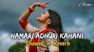 Hamari Adhuri Kahani (Lyrics) | Arijit Singh, Jeet Gannguli | Azom