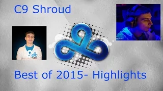 Best of C9 Shroud- 2015 Highlights