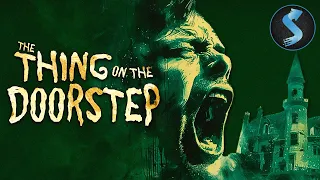 The Thing On The Doorstep | Full Horror Movie | David Bunce | Susan Cicarelli-Caputo