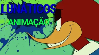 Lunáticos | @PapyrusDaBatata | Pica-Pau (animação)