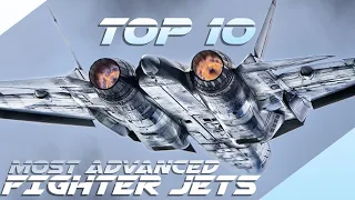 Top 10 Most Advanced Fighter Jets In 2023