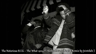 The Notorious B.I.G. - The What 2024 Ft Method Man ( Beat & Remix by Jointdale )