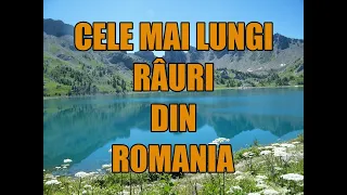 TOP cele mai lungi rauri din Romania!