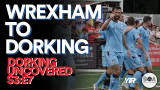 Dorking Uncovered S3:E7 | Wrexham To Dorking