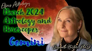 March 2024 Astrology & Horoscope - Gemini - Eclipse season begins!