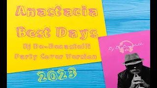 Anastacia - Best Days (Dj De-Decastelli Party Cover Version 2023)