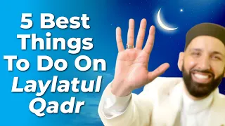 5 Best Things To Do On Laylatul Qadr | Dr. Omar Suleiman