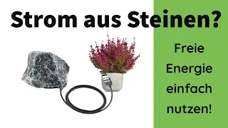 Strom aus Steinen für Pflanzen nutzen!