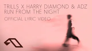 Trills x Harry Diamond & ADZ - Run From The Night (Official Lyric Video)