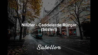 Nilüfer - Caddelerde Rüzgar (Sözleri)