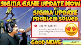 Sigma game update kaise kare | Sigma game update Kyon Nahin ho raha | Sigma update problem solved