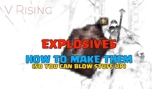 V Rising - How to make Explosives (You'll need them!)