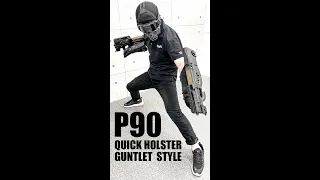 P90 QUICK HOLSTER & GUNTLET