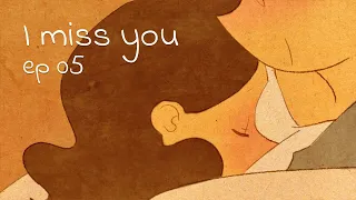 I miss you (Long Distance Relationship) [ Love is in small things: S3 EP05 ]