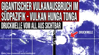 Gigantischer Vulkanausbruch im Pazifik - Druckwelle vom All aus sichtbar - Vulkan Hunga Tonga