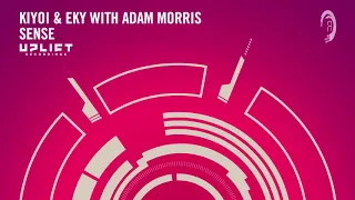 UPLIFTING TRANCE: Kiyoi & Eky with Adam Morris - Sense