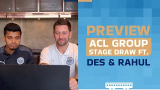Head Coach Des and Rahul on the ACL Draw and the team's goals for the tournament | Mumbai City FC