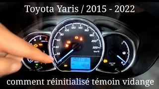 Toyota Yaris 2015 - 2022 / comment réinitialisé témoin vidange - oil light reset