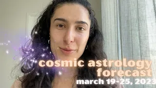 Cosmic Astrology Forecast March 19-25, 2023: Aries New Moon