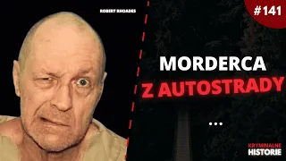 ZAWSZE ROBIŁ IM ZDJĘCIE | ROBERT RHOADES | THE TRUCK STOP KILLER #141