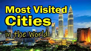 12 Most Visited Cities in The World 2024