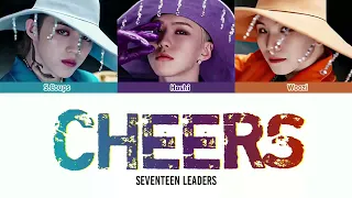 SVT LEADERS - CHEERS LYRICS (Color Coded Lyrics Han_Rom_Eng)