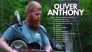 Oliver Anthony Songs Playlist ~ Rich Men North Of Richmond, I Want To Go Home