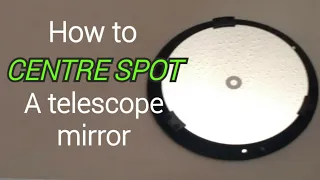 How To Centre Spot A Telescope Mirror