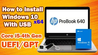 How to Install Windows 🔟 X64 HP ProBook 640G1 With USB|Corei5 4th Gen|UEFI/GPT |2021|Javed Tech Mast