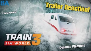 TRAIN SIM WORLD 3 Trailer Reaction + Information! (Coming 6th September)