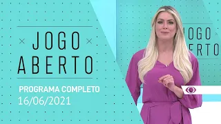 16/06/2021 - JOGO ABERTO - PROGRAMA COMPLETO