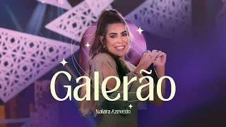 Naiara Azevedo  - Galerão   [ DVD Baseados em Fatos Reais]