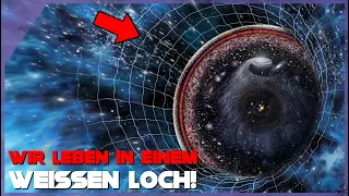 Unglaublicher Verdacht: Das Universum befindet sich in einem Weißen Loch?!
