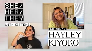 HAYLEY KIYOKO ON QUEER REPRESENTATION IN MUSIC & FIRST CRUSHES | SHE/HER/THEY with KITTENS