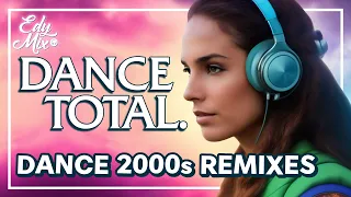 DANCE TOTAL: Dance Music Anos 2000 REMIXES | #03 | No comando das MIXAGENS DJ Edy Mix.