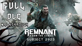 Remnant From The Ashes: SUBJECT 2923 : FULL DLC (No Commentary Walkthrough)