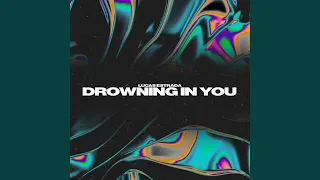 Drowning In You