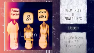 Palm Trees & Power Lines - Listen (New Single)