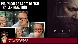 PIG (Nicolas Cage - Official Trailer) The POPCORN JUNKIES Movie Reaction