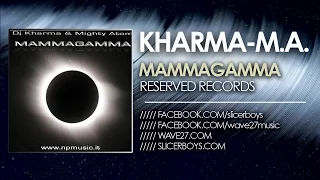 Dj Kharma & Migthy Atom - Mammagamma ( Original Mix )