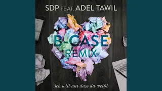 Ich will nur dass du weißt (B-Case Remix / Extended Mix)