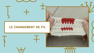 Cours de crochet n°14- Le changement de fil au crochet