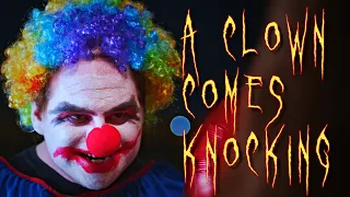 A Clown Comes Knocking I Horror Short Film