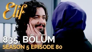 Elif 835. Bölüm | Season 5 Episode 80