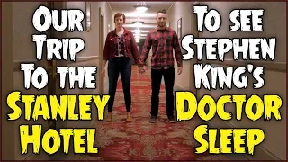 Doctor Sleep Experience at the Stanley Hotel!